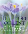  The Hope of Lent: Daily Reflections from Pope Francis 