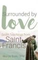  Surrounded by Love: Seven Teachings from St. Francis 