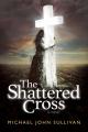  The Shattered Cross 