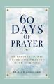  60 Days of Prayer: An Inspirational Guide for Praying with Purpose 