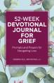  52-Week Devotional Journal for Grief: Prompts and Prayers for Navigating Loss 