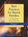  Best Practices for Shared Parishes: So That They May Be One 