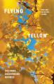  Flying Yellow: New and Selected Poems 