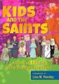  Kids and the Saints: A Look at 11 Saints Who Changed the World 