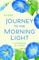  Journey to the Morning Light: Poems 