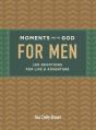  Moments with God for Men: 100 Devotions for Life and Adventure 