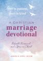  Love is Patient, Love is Kind: A Christian Marriage Devotional: Rebuild, Reconnect, and Grow in Christ 
