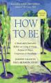  How to Be: A Monk and a Journalist Reflect on Living & Dying, Purpose & Prayer, Forgiveness & Friendship 