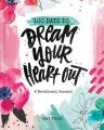  100 Days Dream Your Heart Out 