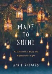  Made to Shine: 90 Devotions to Enjoy and Reflect God\'s Light 