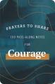  Prayers to Share: 100 Pass-Along Notes for Courage 