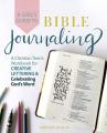  A Girl's Guide to Bible Journaling: A Christian Teen's Workbook for Creative Lettering and Celebrating God's Word 