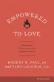  Empowered to Love: Discovering Your God-Given Power to Create a Marriage You Both Love 
