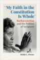  My Faith in the Constitution Is Whole: Barbara Jordan and the Politics of Scripture 