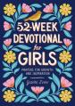  52-Week Devotional for Girls: Prayers for Growth and Inspiration 