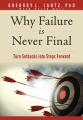  Why Failure Is Never Final: Turn Setbacks Into Steps Forward 