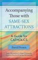  Accompanying Those with Same-Sex Attractions: A Guide for Catholics 