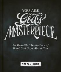  You Are God\'s Masterpiece - 60 Beautiful Reminders of What God Says about You 