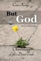  But God: Overcoming Life's Dead Ends: A Year of Daily Devotions 