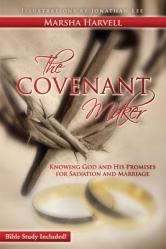  The Covenant Maker: Knowing God and His Promises for Salvation and Marriage (Bible Study Included) 