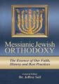  Messianic Jewish Orthodoxy: The Essence of Our Faith, History and Best Practices 