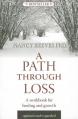  A Path Through Loss Revised & Expanded: A Guide to Writing Your Healing & Growth 