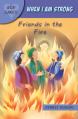  God Cares When I Am Strong: Friends in the Fire 