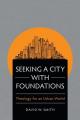  Seeking a City with Foundations 