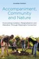  Accompaniment, Community and Nature: Overcoming Isolation, Marginalisation and Alienation Through Meaningful Connection 