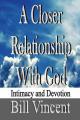  A Closer Relationship With God: Intimacy and Devotion 