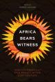  Africa Bears Witness: Mission Theology and Praxis in the 21st Century 