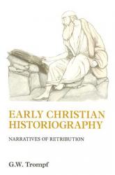 Early Christian Historiography: Narratives of Retribution 