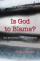  Is God to Blame?: The Problem of Evil Revisited 