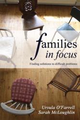  Families in Focus: Finding Solutions to Difficult Problems 