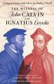  The Witness of John Calvin and Ignatius Loyola: Living in Union with Christ in Today's World 