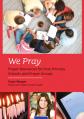  We Pray: Prayer Resources for Post-Primary Schools and Prayer Groups 