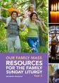  Our Family Mass (C): Resources for the Family Sunday Liturgy Year C 
