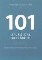  101 Liturgical Suggestions: Practical Ideas for Those Who Prepare the Liturgy 