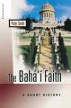  The Baha'i Faith: A Short History 