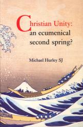  Christian Unity: An Ecumenical Second Spring? 