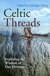 Celtic Threads: Exploring the Wisdom of Our Heritage 
