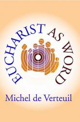  Eucharist as Word: Lectio Divina and the Eucharist 