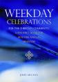  Weekday Celebrations for the Christian Community: A Resource Book for Deacons and Lay Ministers 