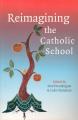  Reimagining the Catholic School 