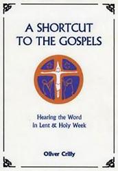  A Shortcut to the Gospels: Hearing the Word in Lent & Holy Week 