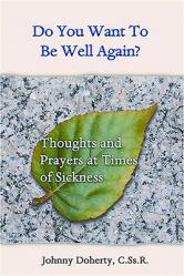  Do You Want to Be Well Again?: Thoughts and Prayers at Times of Sickness 