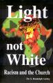  Light Not White: Racism and the Church 