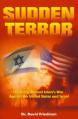  Sudden Terror: Exposing Militant Islam's War Against the United States and Israel 