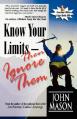  Know Your Limits-Then Ignore Them 