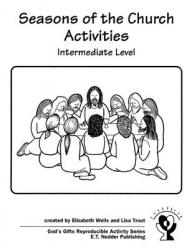  Seasons of the Church: Activities--Intermediate 